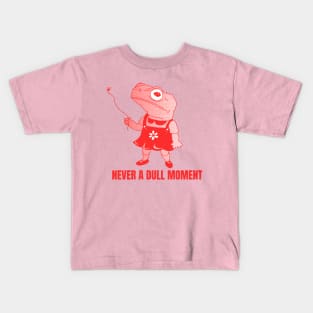 Never a dull moment Kids T-Shirt